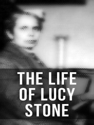 cover image of The Life of Lucy Stone